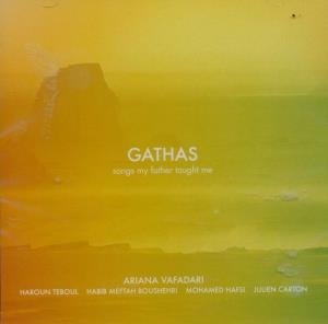 Gathas : songs my father taught me | Vafadari, Ariana. Interprète