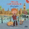 Hello, I am Charlie ! : from London | Stéphane Husar (1963-....). Auteur
