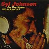 Do you know what soul is ? | Syl Johnson (1936-....)