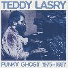 Funky ghost 1975-1987 | Teddy Lasry (1947-....). Interprète