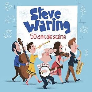 50 ans de scène ! | Waring, Steve (1943-....)