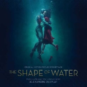 Shape of water (The) : BO du film de Guillermo del Toro