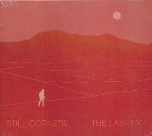 The Last exit | Still Corners