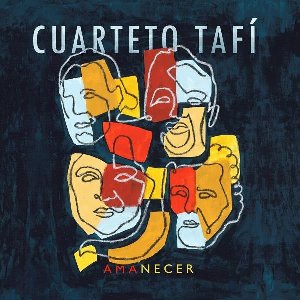 Amanecer / Cuarteto Tafi | Cuarteto Tafi. Musicien