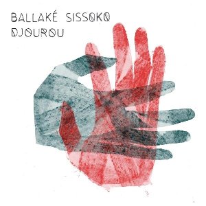 Djourou / Ballaké Sissoko | Sissoko, Ballake (1967-...). Musicien