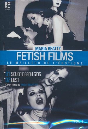 Fetish films : vol.3. Seven deady sins. Lust / deux films de Maria Beatty | Beatty, Maria. Metteur en scène ou réalisateur