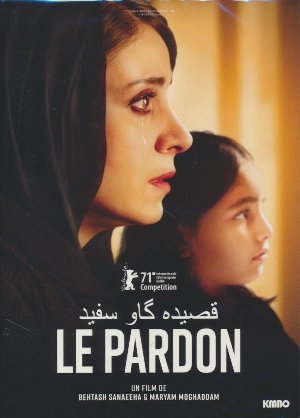 Le pardon / Behtash Sanaeeha, Maryam Moghaddam, réal., scénario | 