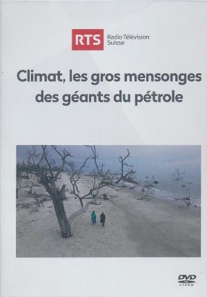 Climat, les gros mensonges des géants du pétrole / Philippe Mach, réal. | 
