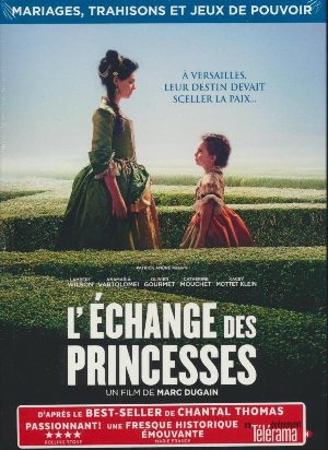 L' Echange des princesses / Marc Dugain, Réal. | Dugain, Marc (1957-....). Monteur