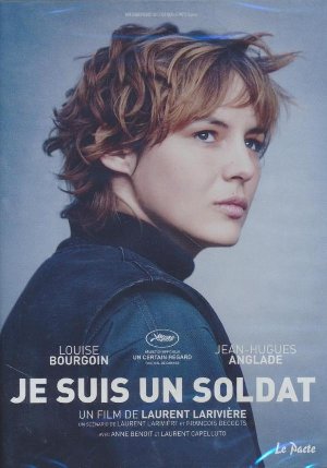 Je suis un soldat / Laurent Larivière, réalisateur, scénariste | Larivière, Laurent. Réalisateur