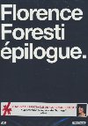 Florence Foresti : épilogue | Foresti, Florence. Interprète
